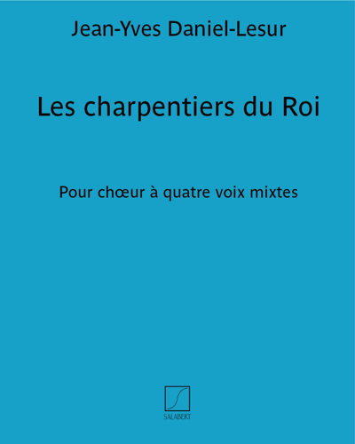 Les charpentiers du Roi (extrait n. 3 des "Six chansons de métiers") — Jean-Yves Daniel-Lesur