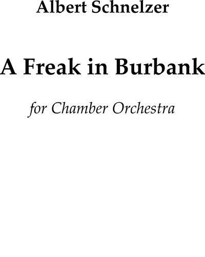 A Freak in Burbank — Albert Schnelzer