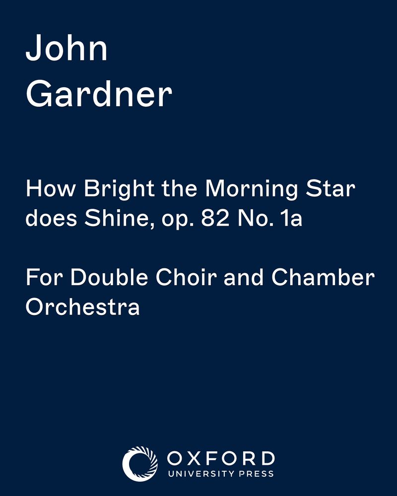 How Bright the Morning Star does Shine, op. 82 No. 1a — John Gardner