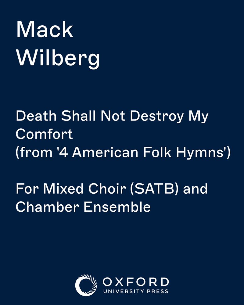 Death Shall Not Destroy My Comfort (from '4 American Folk Hymns') — Mack Wilberg