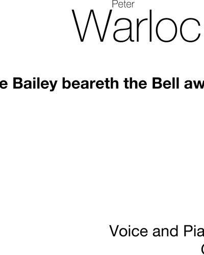 The Bailey Beareth the Bell Away — Peter Warlock