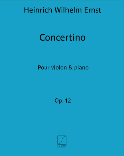 Concertino, op. 12 for Violin and Piano — Heinrich Wilhelm Ernst