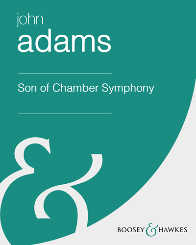 Son of Chamber Symphony — 约翰·亚当斯