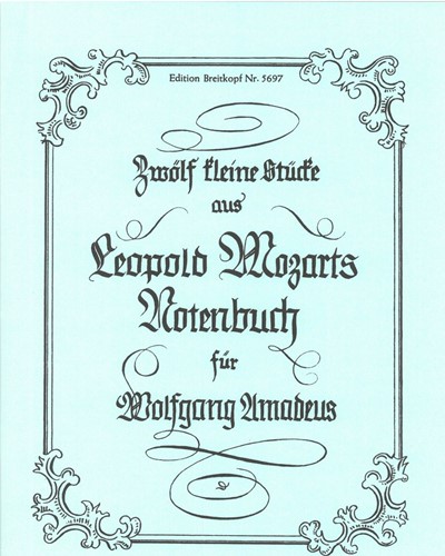 12 kleine Stücke aus dem Notenbuch für Wolfgang Amadeus — 利奥波德·莫扎特