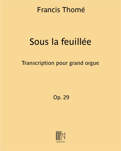 Sous la feuillée, op. 29 (Transcription for Organ) — Francis Thomé