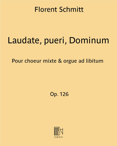 Laudate, Pueri, Dominum Op. 126 — Florent Schmitt