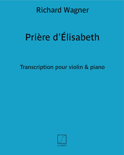 Prière d'Élisabeth (from 'Tannhäuser') — 瓦格纳