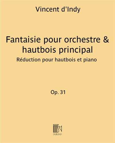 Fantaisie, op. 31 (for Orchestra & Principal Oboe) — 丹第