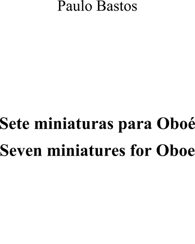 Seven Miniatures for Oboe — Paulo Bastos
