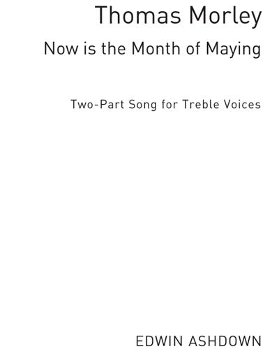 Now is the Month of Maying — Thomas Morley