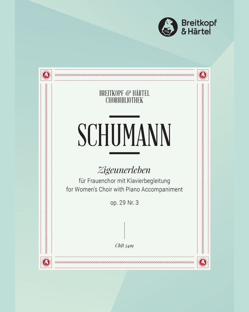Zigeunerleben, op. 29/3 [Version for Three-Part Women's Choir with Piano Accompaniment] — 舒曼