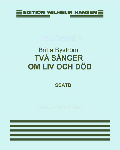 Två Sånger om Liv och Död — Britta Byström