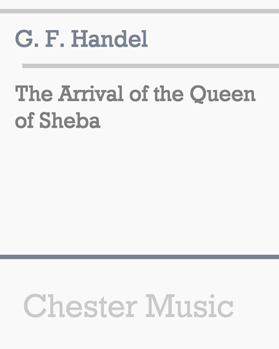 The Arrival of the Queen of Sheba — 亨德尔
