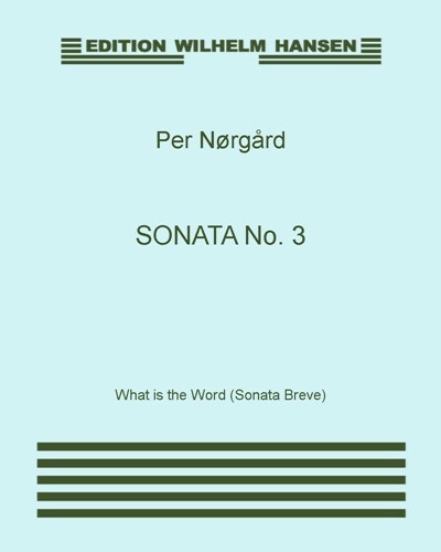 Sonata No. 3 'What is the Word (Sonata Breve)' — 佩尔·诺高