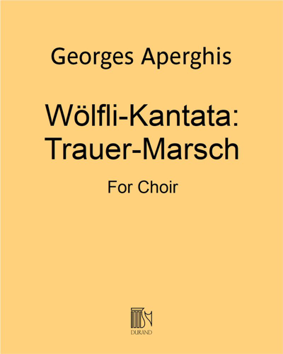 Wölfli-Kantata: Trauer-Marsch — Georges Aperghis