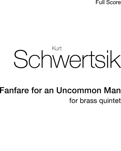 Fanfare for an Uncommon Man — Kurt Schwertsik