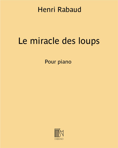 Le miracle des loups — Henri Rabaud
