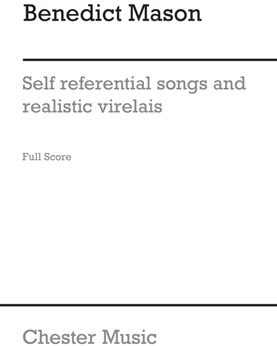 Self-referential Songs and Realistic Virelais — Benedict Mason