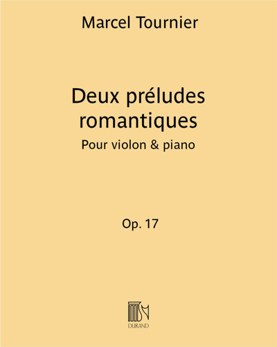Deux préludes romantiques, op. 17 — Marcel Tournier
