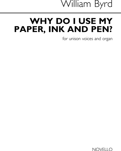 Why do I use my paper, ink and pen? — 威廉·伯德