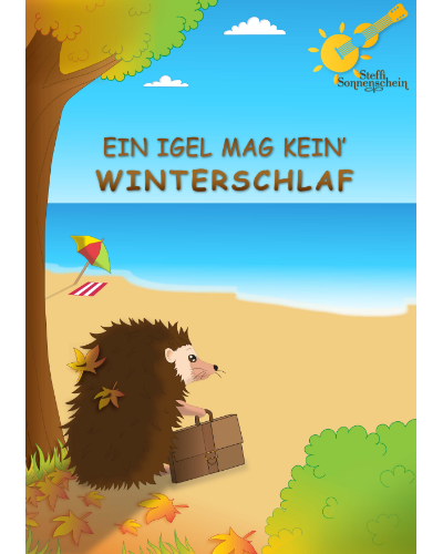 Ein Igel mag kein' Winterschlaf — Steffi Sonnenschein