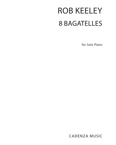 Eight Bagatelles — Rob Keeley