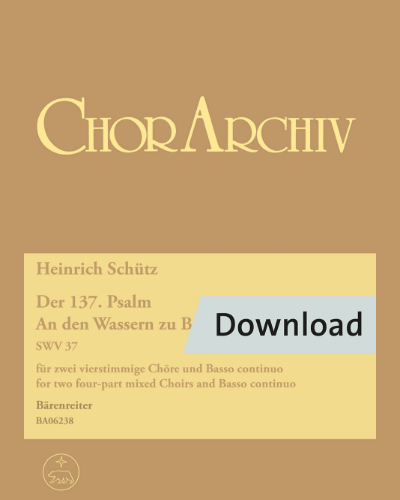 Der 137. Psalm "An den Wassern zu Babel" für zwei vierstimmige Chöre und Basso continuo no. 10-16 — 许茨