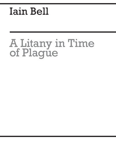 A Litany in Time of Plague — Iain Bell