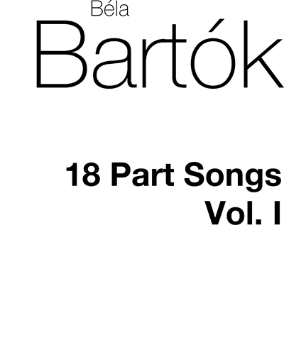 Eighteen Partsongs, Vol. 1 — Béla Bartók