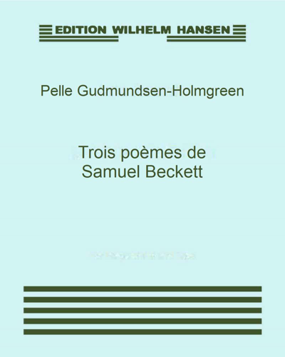 Trois poèmes de Samuel Beckett — Pelle Gudmundsen-Holmgreen