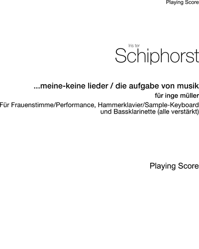 ...meine-keine lieder / die aufgabe von musik — Iris ter Schiphorst