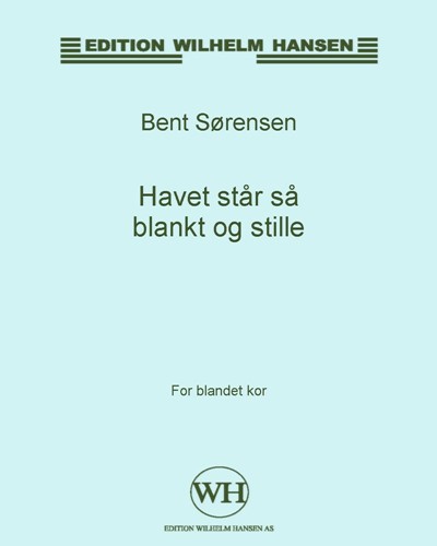 Havet står så blankt og stille — Bent Sørensen