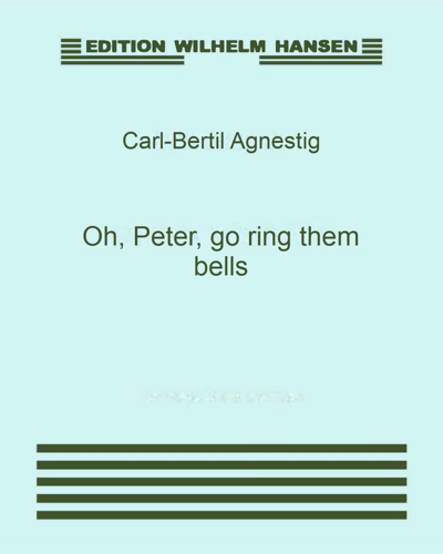 Oh, Peter, go ring them bells — Carl-Bertil Agnestig