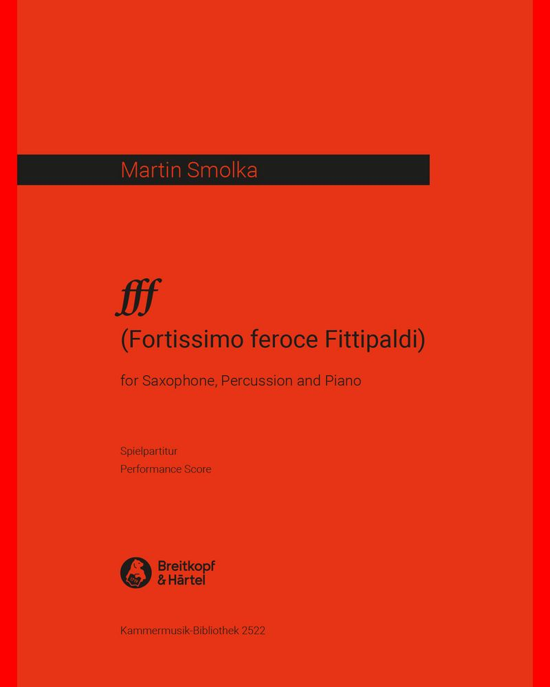 fff (Fortissimo feroce Fittipaldi) — Martin Smolka