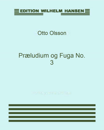 Prelude and Fugue No. 3, op. 56 — Otto Olsson