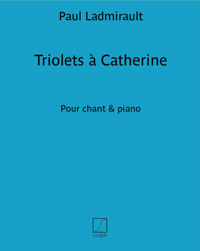 Triolets à Catherine — Paul Ladmirault