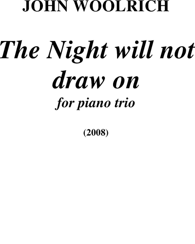 The Night Will Not Draw On — John Woolrich