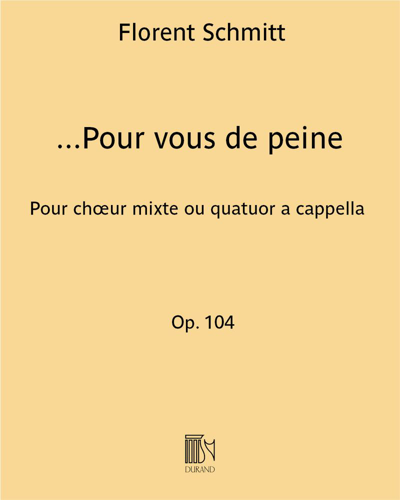 ...Pour vous de peine (extrait n. 5 de "À contre-voix") Op. 104 — Florent Schmitt