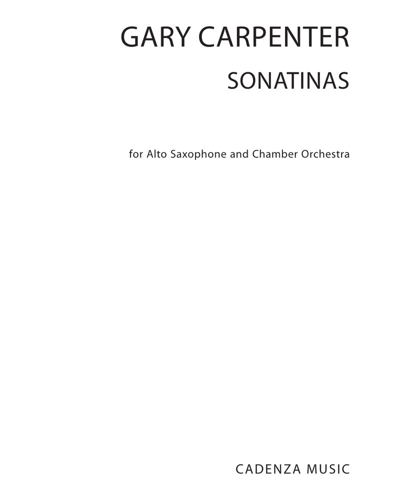 Sonatinas for Alto Saxophone and Chamber Orchestra — Gary Carpenter