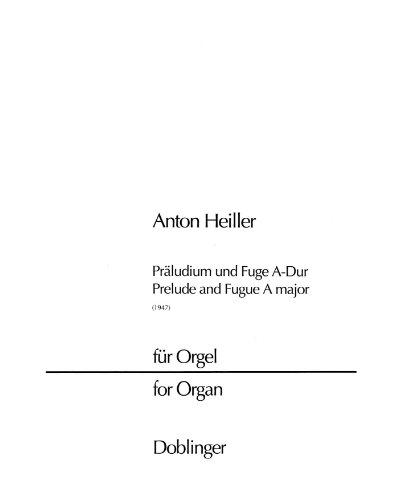 Prelude and Fugue in A Major — Anton Heiller