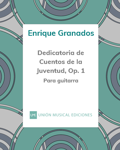 Dedicatoria de Cuentos de la Juventud, op. 1 — 格拉纳多斯