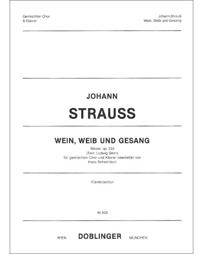 Wein, Weib und Gesang ('Wine, Women and Song'), op. 333 — 小约翰·施特劳斯