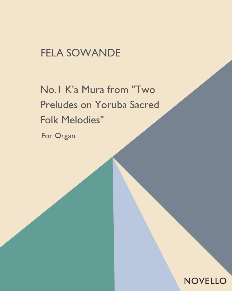 Two Preludes on Yoruba Sacred Folk Melodies No. 1 'K'a Mura' — Fela Sowande