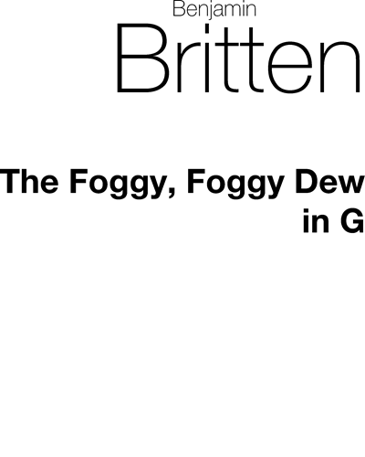 Foggy, Foggy Dew (in G major) — 布里顿