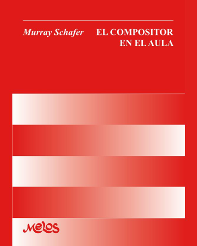 The Composer in the Classroom — Raymond Murray Schafer