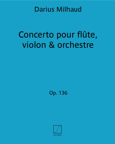 Concerto for Flute, Violin & Orchestra, op. 197 — 米约