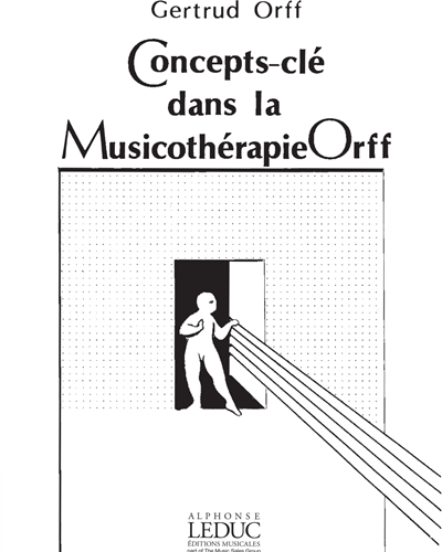 Concepts-clé dans la Musicothérapie Orff — Gertrud Orff