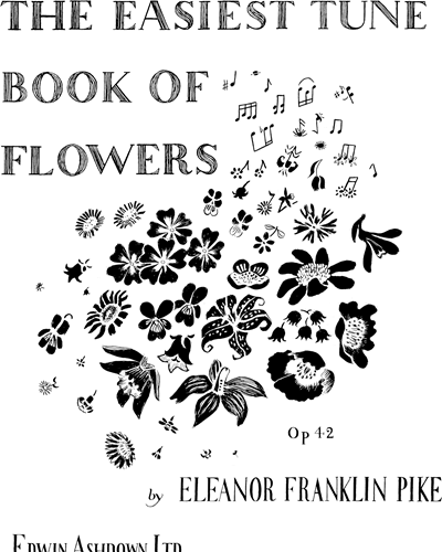 The Easiest Tune Book of Flowers, op. 42 — Eleanor Franklin-Pike