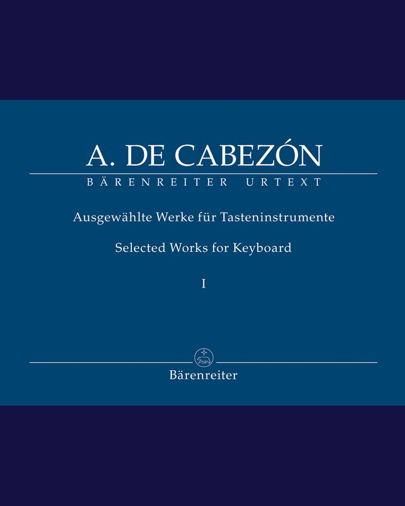 Selected Works for Keyboard, Vol. 1 — Antonio de Cabezón
