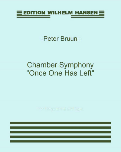 Chamber Symphony "Once One Has Left" — Peter Bruun